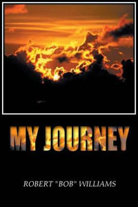 My Journey - Robert "Bob" Williams