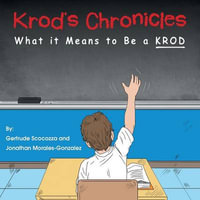 Krod's Chronicles : What It Means to Be A K.R.O.D. - G. Scocozza