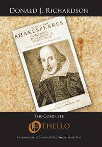 The Complete Othello : An Annotated Edition of the Shakespeare Play - Donald J. Richardson