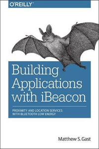 Building Applications with iBeacon - Matthew Gast