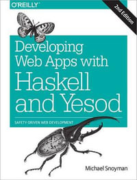 Developing Web Applications with Haskell and Yesod 2e - Michael Snoyman