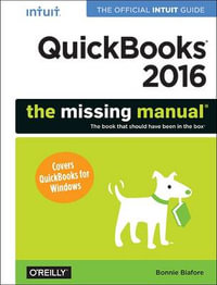 QuickBooks 2016 : The Missing Manual - Bonnie Biafore