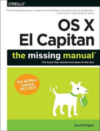 OS X El Capitan : The Missing Manual - David Pogue