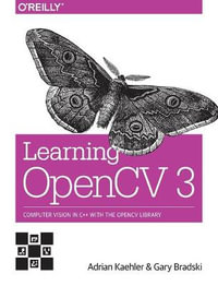 Learning OpenCV 3 : Computer Vision in C++ with the OpenCV Library - Adrian Kaehler