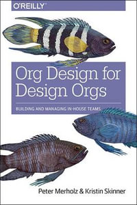 Org Design for Design Orgs - Kristin Skinner