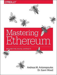 Mastering Ethereum : Building Smart Contracts and Dapps - Andreas Antonopoulos