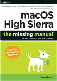 macOS High Sierra - The Missing Manual : Missing Manual - David Pogue