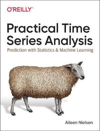 Practical Time Series Analysis : Prediction with Statistics and Machine Learning - Aileen Nielsen