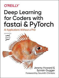 Deep Learning for Coders with fastai and PyTorch : AI Applications Without a PhD - Sylvain Gugger
