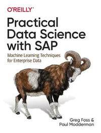 Practical Data Science with SAP : Machine Learning Techniques for Enterprise Data - Greg Foss