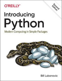 Introducing Python : Modern Computing in Simple Packages - Bill Lubanovic