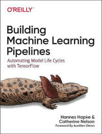 Building Machine Learning Pipelines - Hannes Hapke
