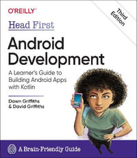 Head First Android Development : A Learner's Guide to Building Android Apps with Kotlin - Dawn Griffiths