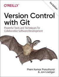 Version Control with Git : Powerful Tools and Techniques for Collaborative Software Development - Prem Ponuthorai