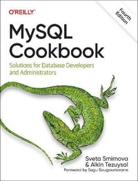 MySQL Cookbook : Solutions for Database Developers and Administrators - Sveta Smirnova