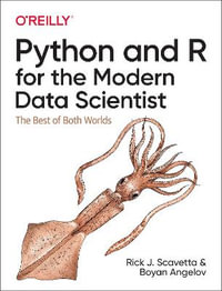 Python and R for the Modern Data Scientist : The Best of Both Worlds - Rick Scavetta