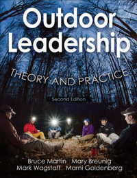 Outdoor Leadership : Theory and Practice - Bruce Martin