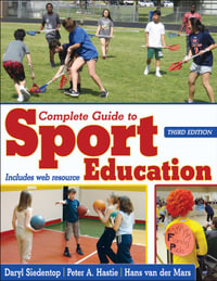 Complete Guide to Sport Education : 3rd edition - Daryl Siedentop