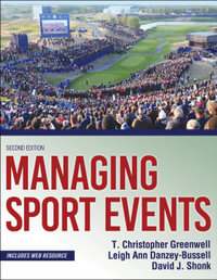 Managing Sport Events : 2nd edition - T. Christopher Greenwell