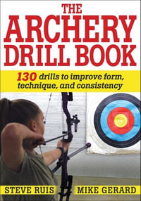 The Archery Drill Book - Mike Gerard