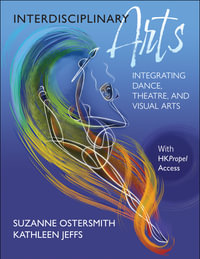 Interdisciplinary Arts : Integrating Dance, Theatre, and Visual Arts - Suzanne Ostersmith