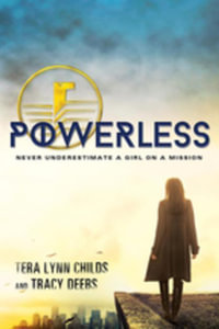 Powerless : The Hero Agenda : Book 1 - Tera Lynn Childs