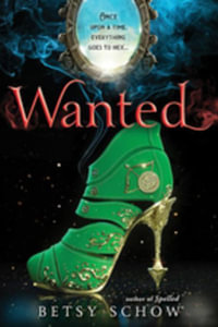 Wanted : The Storymakers : Book 2 - Betsy Schow