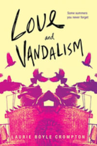 Love and Vandalism - Laurie Boyle Crompton