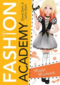 Model Madness : Fashion Academy - Sheryl Berk