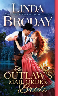 The Outlaw's Mail Order Bride : Outlaw Mail Order Brides - Linda Broday