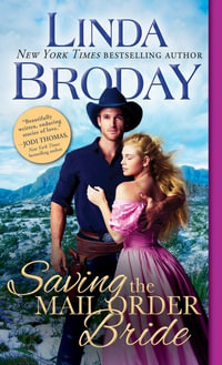 Saving the Mail Order Bride : Outlaw Mail Order Brides - Linda Broday