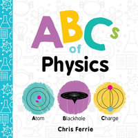 ABCs of Physics : Baby University - Chris Ferrie