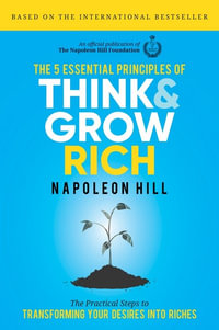 The 5  Essential Principals of Think and Grow Rich - Napoleon Hill