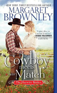 The Cowboy Meets His Match : The Haywire Brides - Margaret Brownley