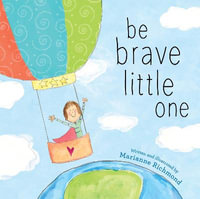 Be Brave Little One - Marianne Richmond