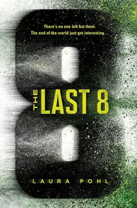 The Last 8 : The Last 8 - Laura Pohl