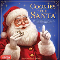 Cookies for Santa : The Story of How Santa's Favorite Cookie Saved Christmas - America's Test Kitchen Kids