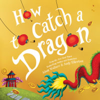 How to Catch a Dragon : How to Catch - Adam Wallace