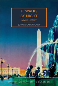 It Walks by Night : A Paris Mystery - John Dickson Carr