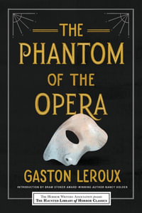 The Phantom of the Opera : Haunted Library - Leslie S. Klinger