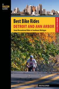 Best Bike Rides Detroit and Ann Arbor : Great Recreational Rides in Southeast Michigan - Rob Pulcipher