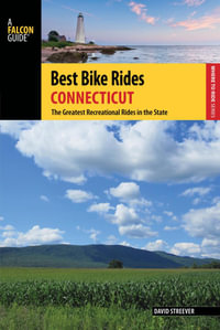 Best Bike Rides Connecticut : The Greatest Recreational Rides in the State - David Streever