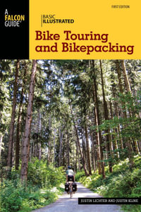 Basic Illustrated Bike Touring and Bikepacking : Basic Illustrated Series - Justin Lichter