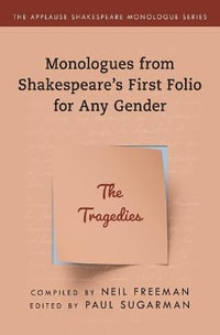 Tragedies, The : Monologues from Shakespeare's First Folio for Any Gender