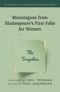 Tragedies, The : Monologues from Shakespeare's First Folio for Women