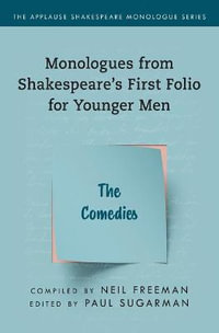 Comedies, The : Monologues from Shakespeare's First Folio for Younger Men