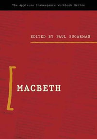 Macbeth : Applause Shakespeare Workbook - Paul Sugarman