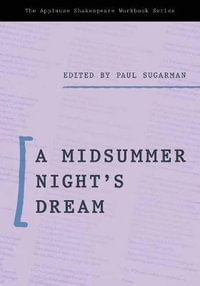 A Midsummer Night's Dream : Applause Shakespeare Workbook - Paul Sugarman