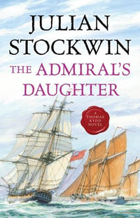 The Admiral's Daughter : Kydd Sea Adventures - Julian Stockwin