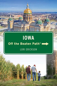 Iowa Off the Beaten Path (R) : Off the Beaten Path Series - Lori Erickson